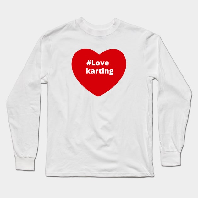 Love Karting - Hashtag Heart Long Sleeve T-Shirt by support4love